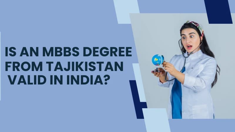 Image for blog titled "Is an MBBS Degree from Tajikistan Valid in India?"